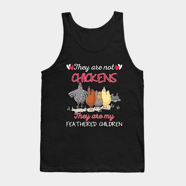 They_re Not Chickens They_re My Featherd Children Tank Top by Elsie